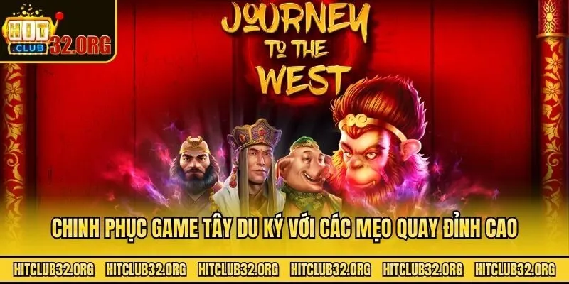 Chinh phục game Tây Du Ký​ với các mẹo quay đỉnh cao