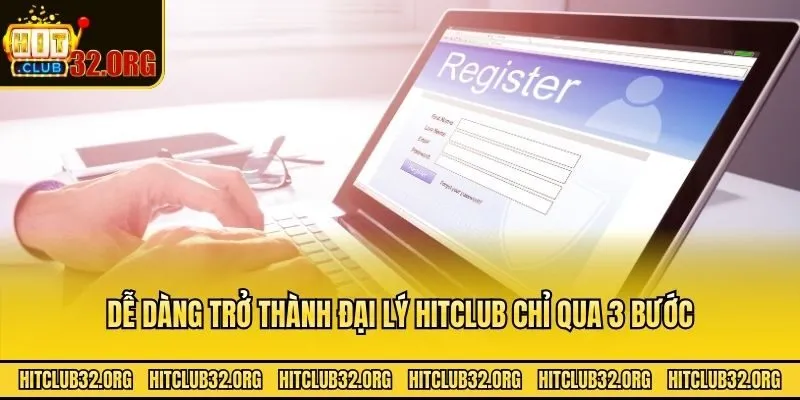 Dễ dàng trở thành đại lý Hitclub chỉ qua 3 bước