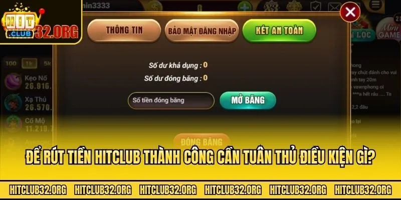 Để rút tiền Hitclub thành công cần tuân thủ điều kiện gì?