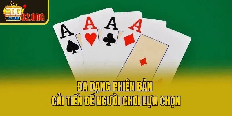 Đa dạng phiên bản cải tiến để người chơi lựa chọn